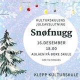 Kulturskulens juleavslutning
aulaen på Bore skole (Snøfnugg)