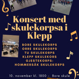 Konsert med skulekorpsa i Klepp.
Gjestekorps: Hommersåk skolekorps